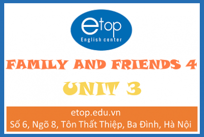 FAMILY & FRIENDS 4 - UNIT 3